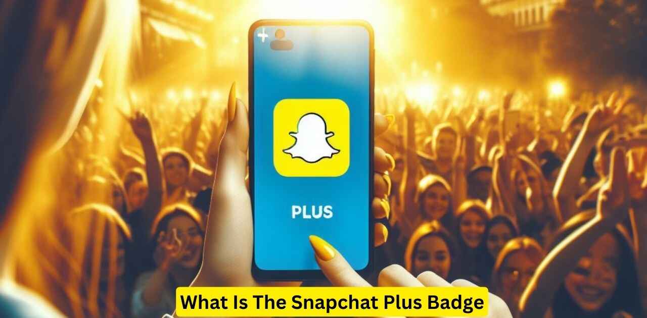 What Is The Snapchat Plus Badge