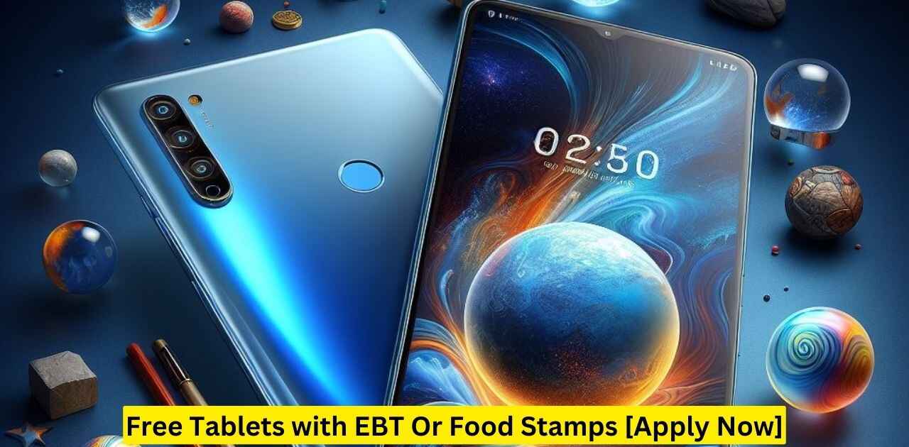 Free Tablets with EBT Or Food Stamps [Apply Now]
