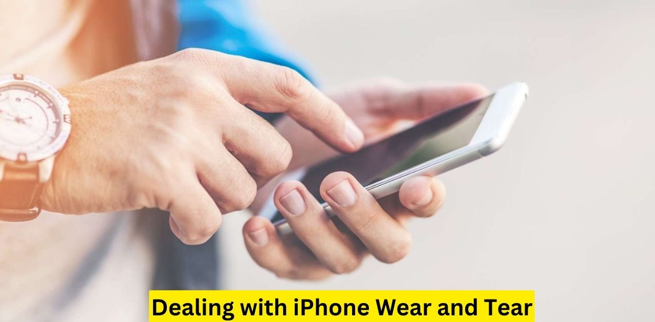 Dealing with iPhone Wear and Tear