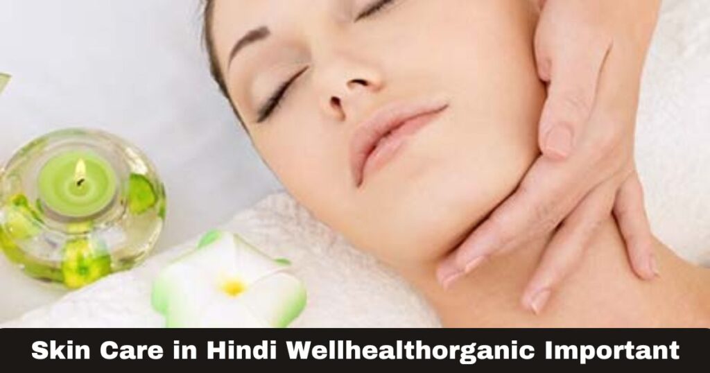 Skin Care In Hindi Wellhealthorganic – Complete Guide