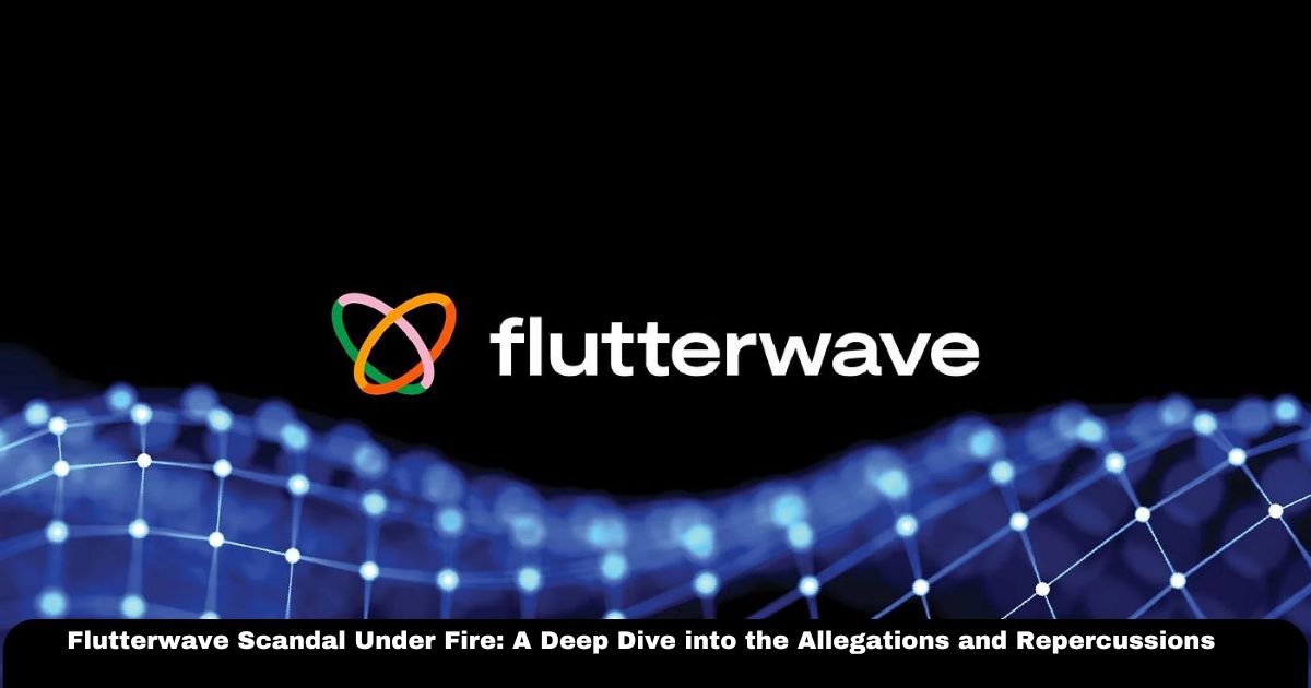 Flutterwave Scandal Under Fire: A Deep Dive into the Allegations and Repercussions
