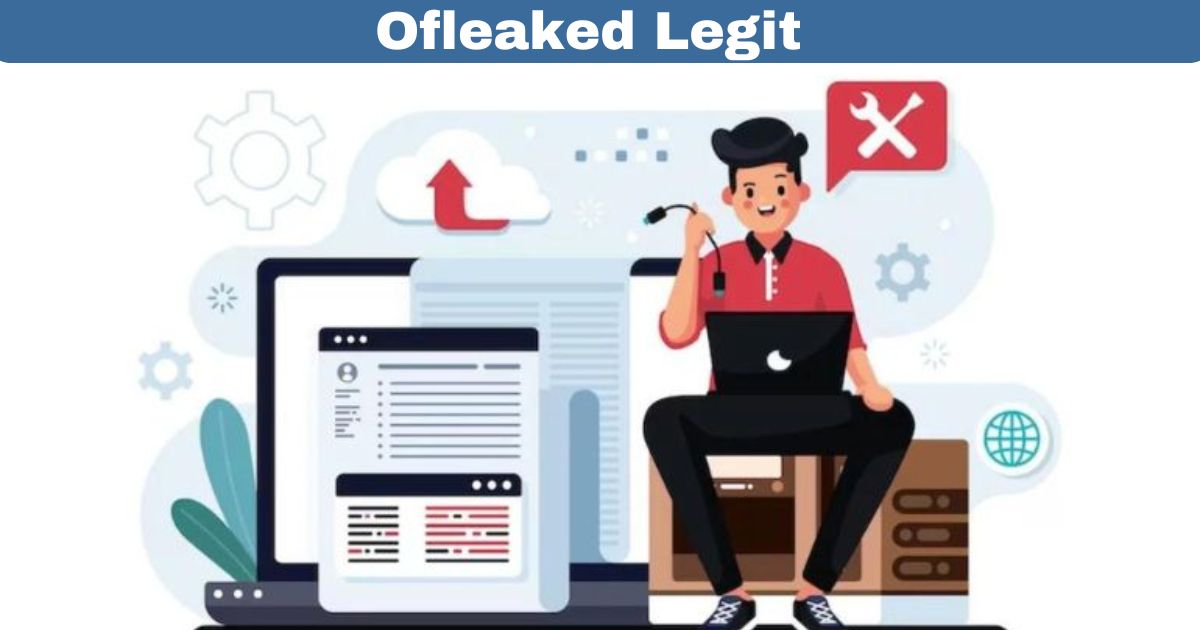 Ofleaked Legit: Everything You Need to Know