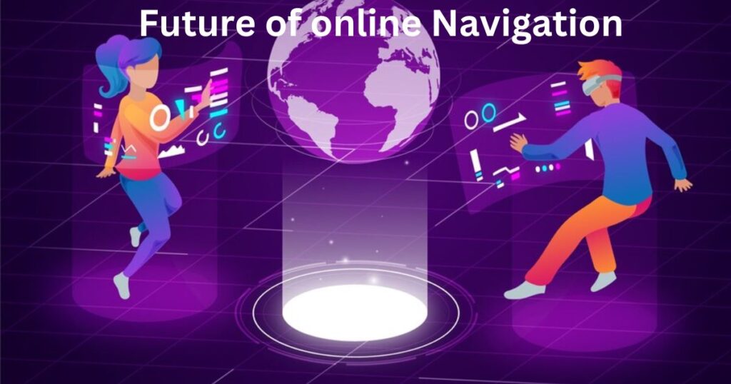  Future of Online Navigation