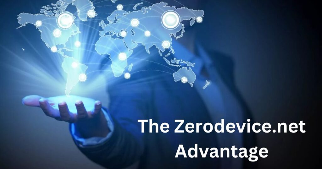 The Zerodevice.net Advantage
