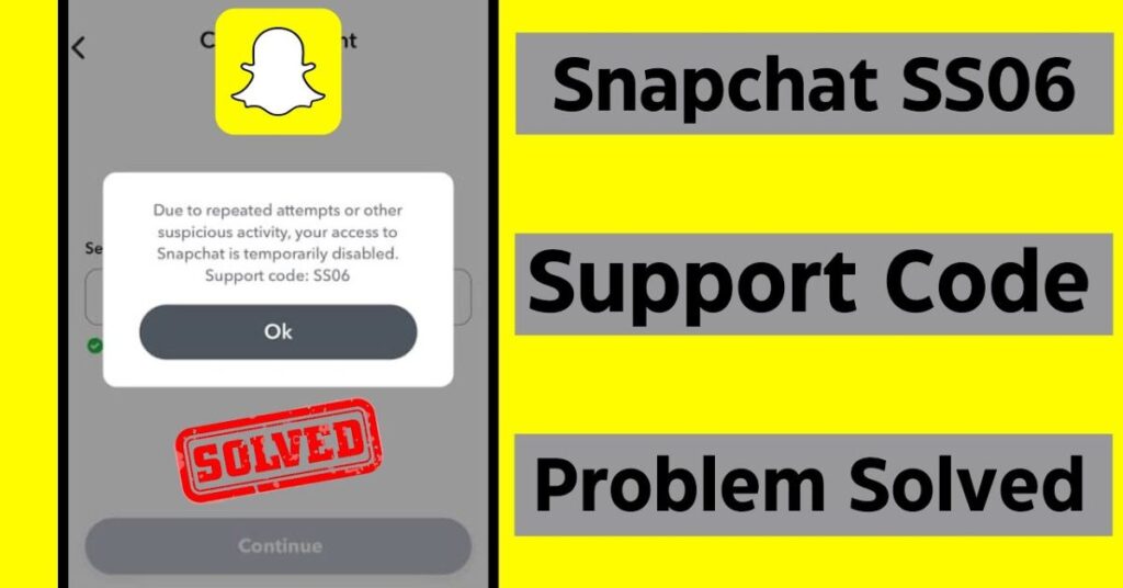 Snapchat Support Code SS06 7 Lifesaving Solutions