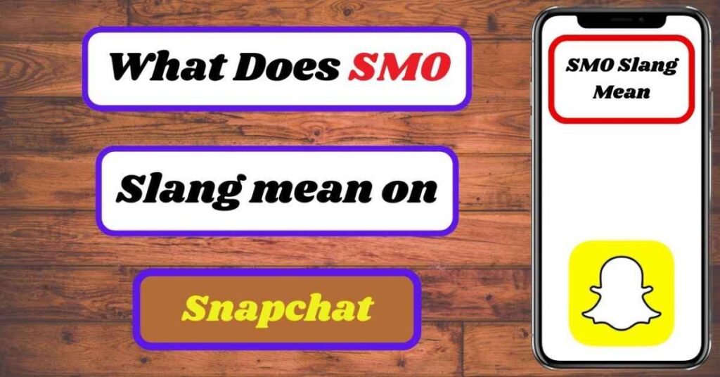 The SMO Slang Meaning on Snapchat